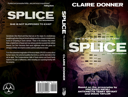 Splice. Novelization by Claire Donner of the 2009 film directed by Vincenzo Natali. Book cover image courtesy © Encyclopocalypse. Book cover art © by Stephen Imhoff.
