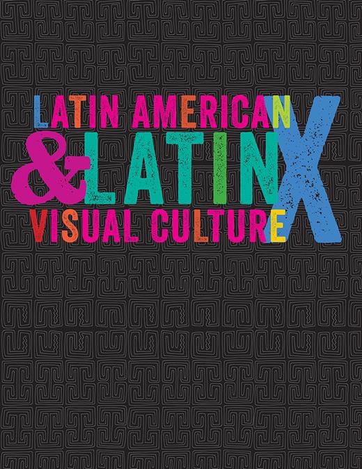 Latin American and Latinx Visual Culture Cover Image for Volume 3, Issue 3