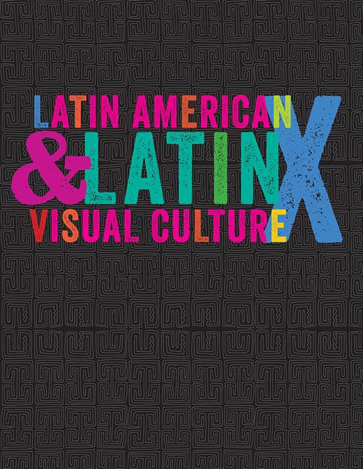 Latin American and Latinx Visual Culture Cover Image for Volume 3, Issue 4