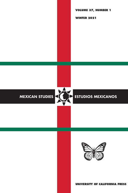 Mexican Studies/Estudios Mexicanos Cover Image for Volume 37, Issue 1