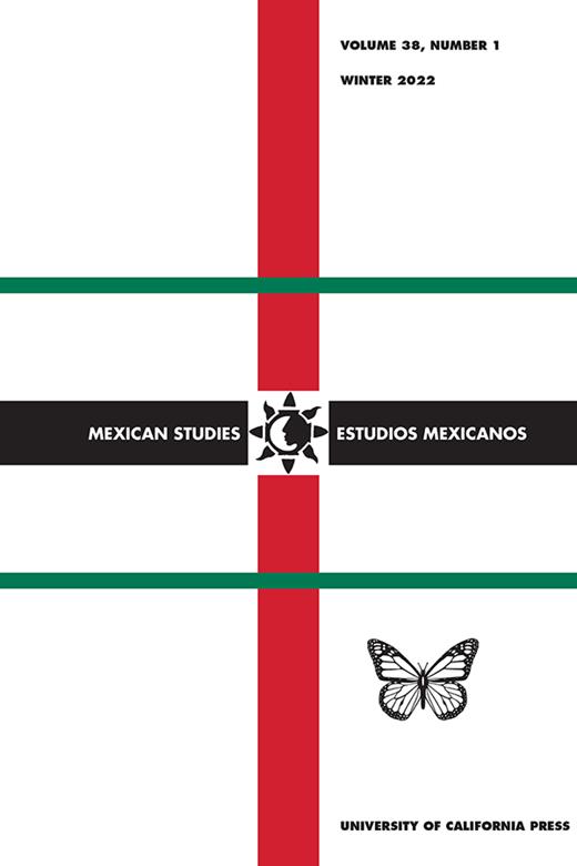 Mexican Studies/Estudios Mexicanos Cover Image for Volume 38, Issue 1